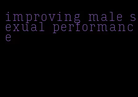 improving male sexual performance