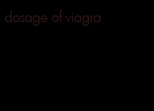 dosage of viagra