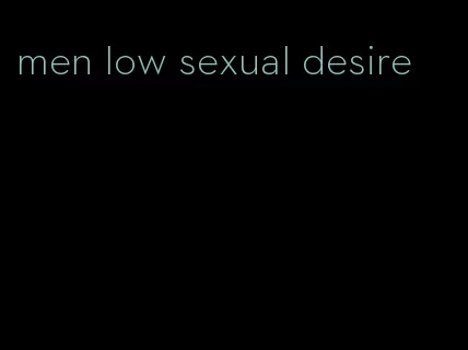men low sexual desire