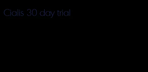 Cialis 30 day trial