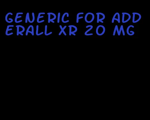 generic for Adderall XR 20 mg