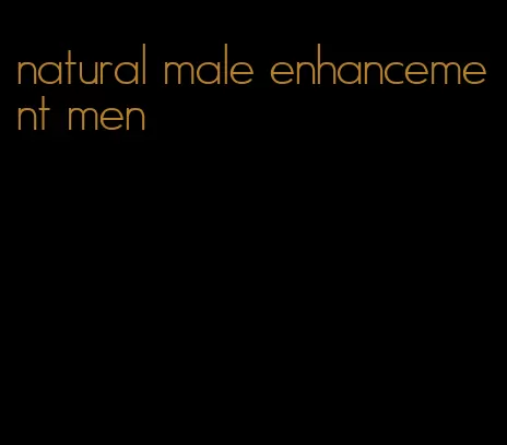 natural male enhancement men