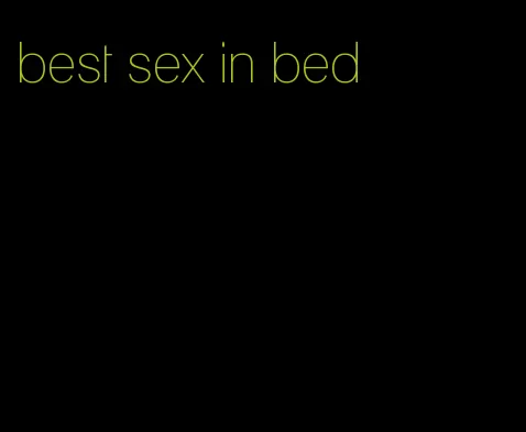best sex in bed