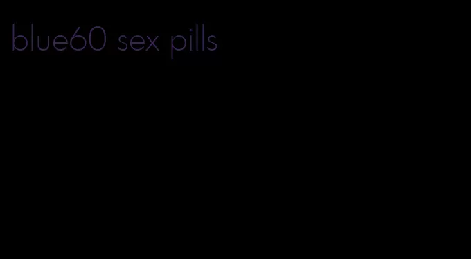 blue60 sex pills