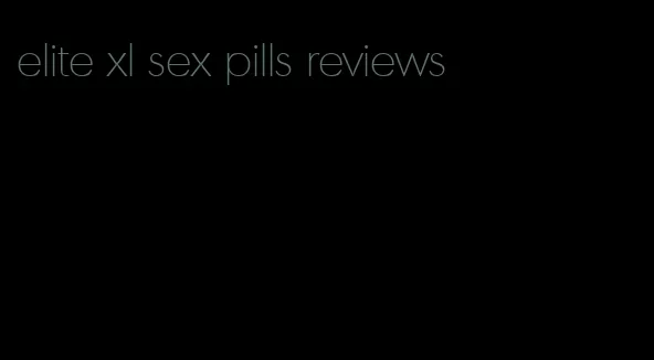 elite xl sex pills reviews