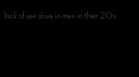 lack of sex drive in men in their 20s