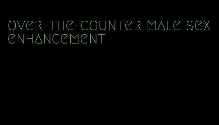 over-the-counter male sex enhancement