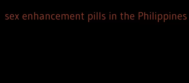 sex enhancement pills in the Philippines