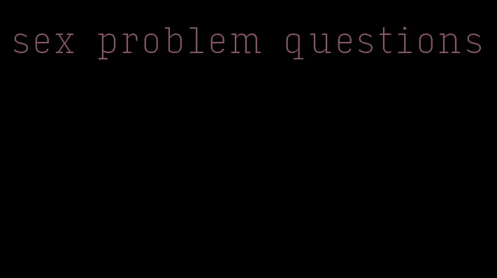 sex problem questions