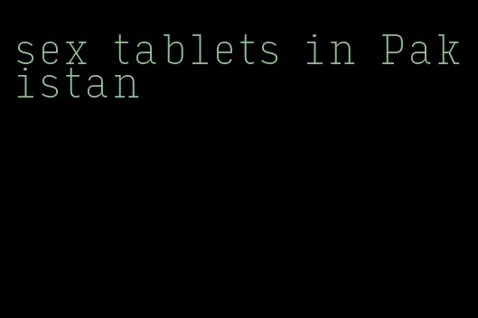 sex tablets in Pakistan