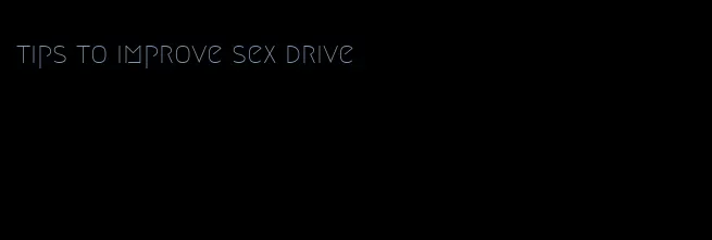 tips to improve sex drive