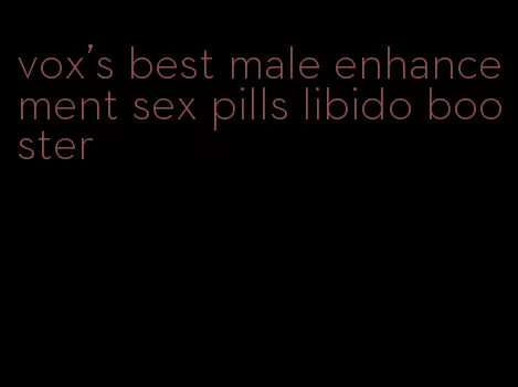 vox's best male enhancement sex pills libido booster