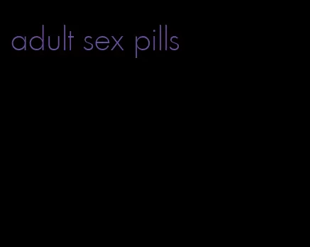 adult sex pills