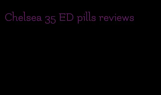 Chelsea 35 ED pills reviews