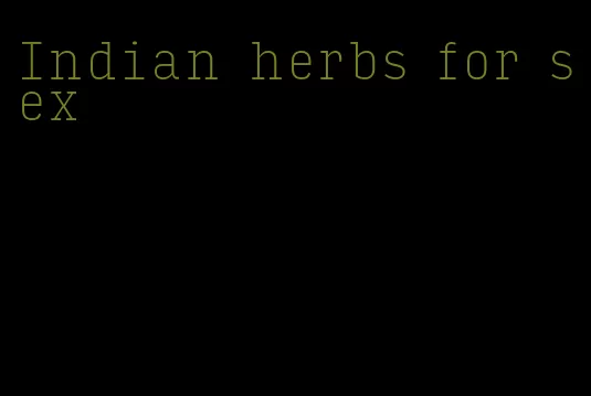 Indian herbs for sex