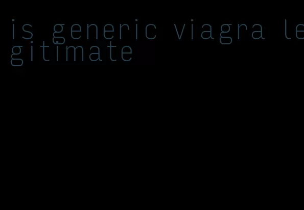 is generic viagra legitimate