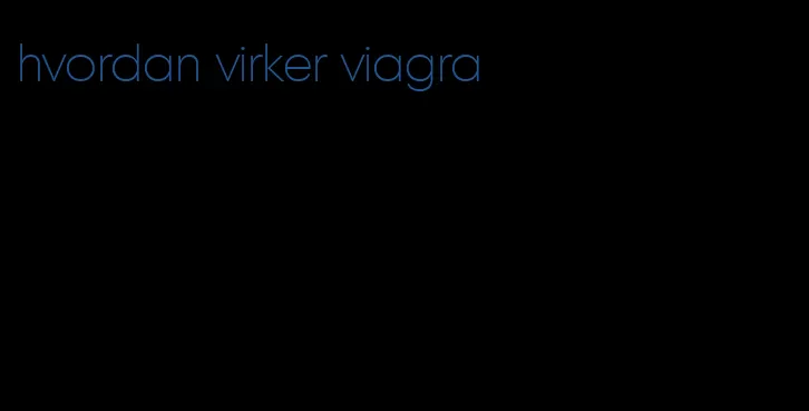 hvordan virker viagra
