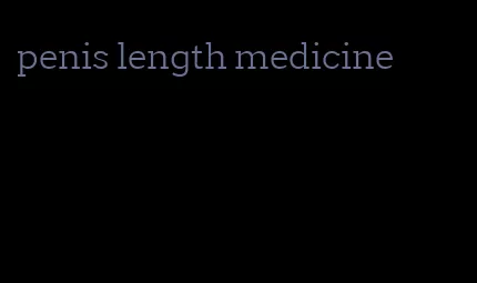 penis length medicine