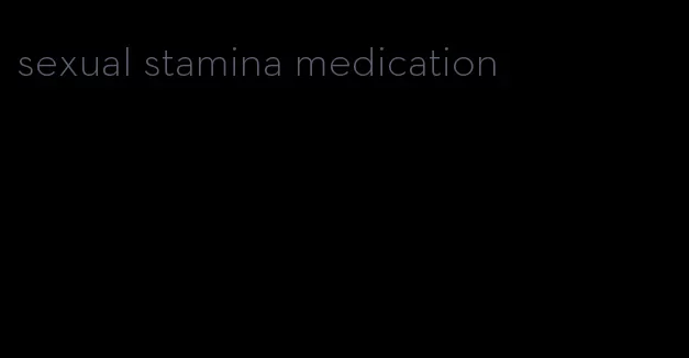 sexual stamina medication