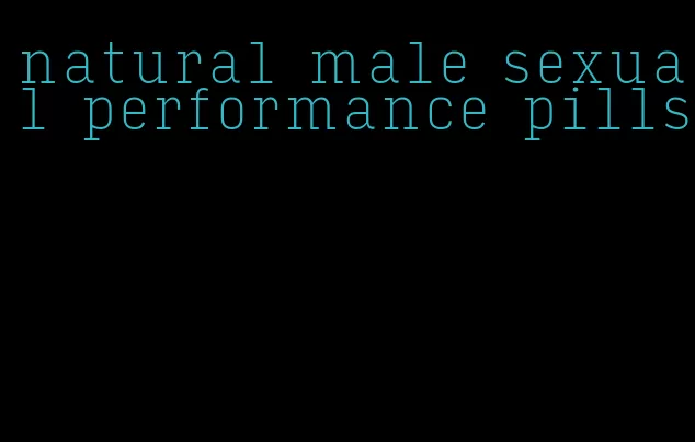 natural male sexual performance pills
