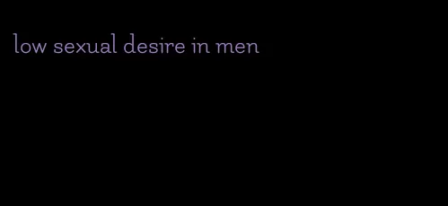 low sexual desire in men