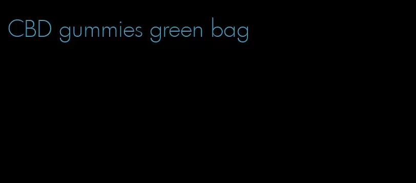 CBD gummies green bag