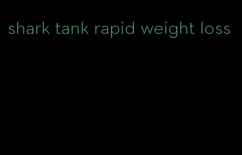 shark tank rapid weight loss