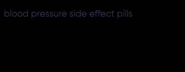 blood pressure side effect pills