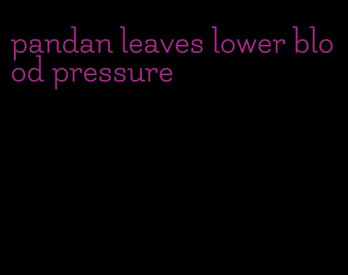 pandan leaves lower blood pressure