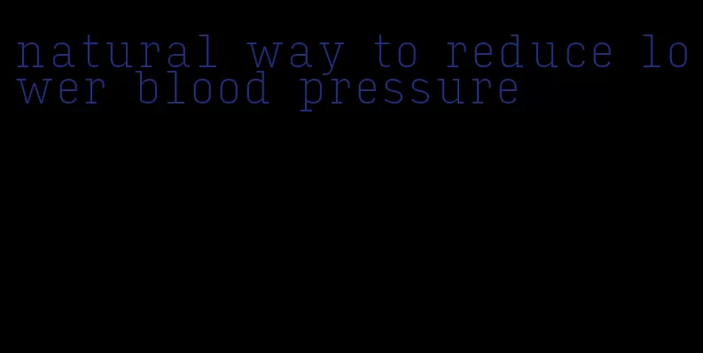 natural way to reduce lower blood pressure