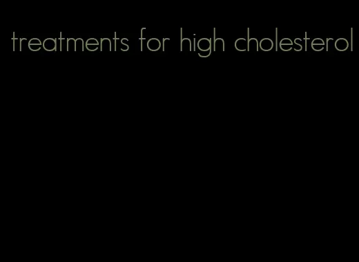 treatments for high cholesterol