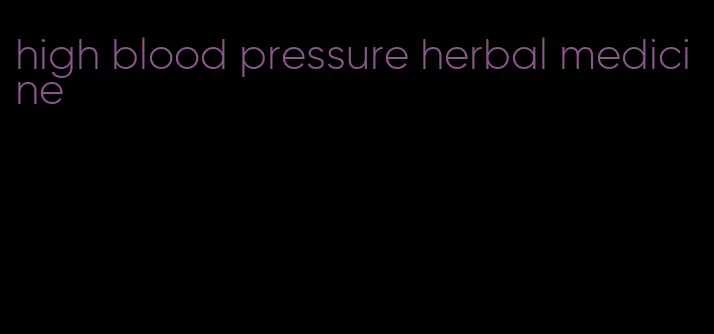 high blood pressure herbal medicine
