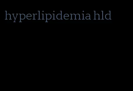 hyperlipidemia hld
