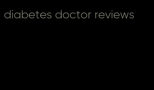diabetes doctor reviews