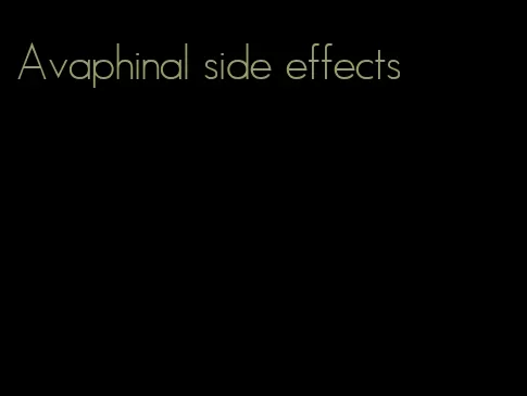 Avaphinal side effects