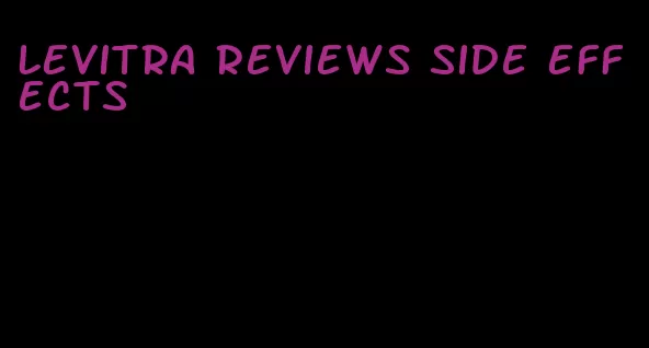 Levitra reviews side effects