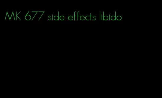 MK 677 side effects libido