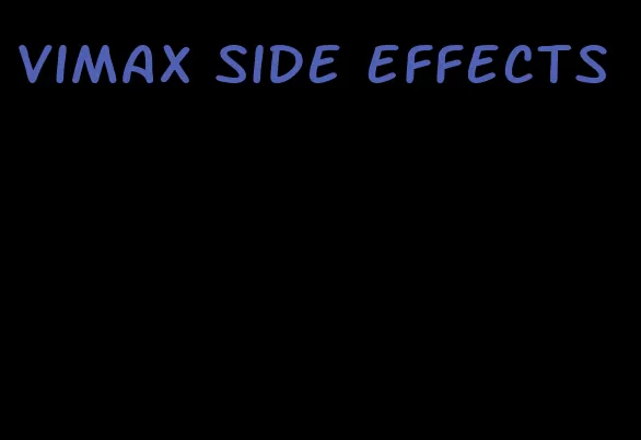 Vimax side effects
