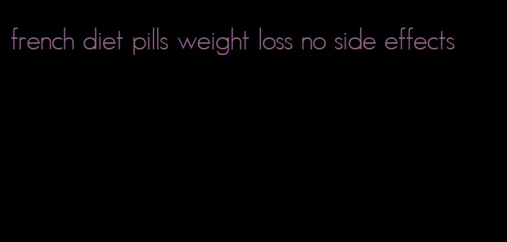 french diet pills weight loss no side effects