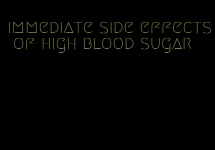 immediate side effects of high blood sugar