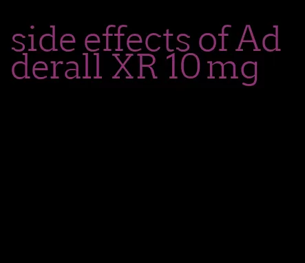 side effects of Adderall XR 10 mg