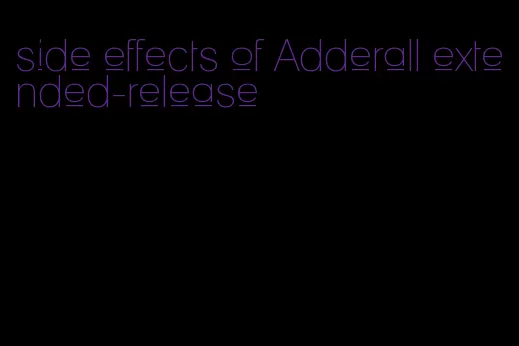 side effects of Adderall extended-release