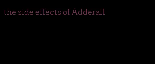 the side effects of Adderall