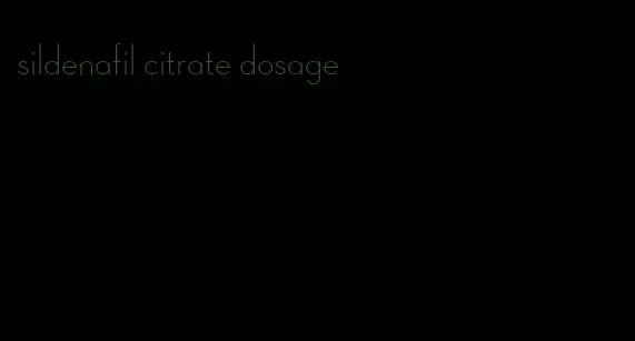 sildenafil citrate dosage