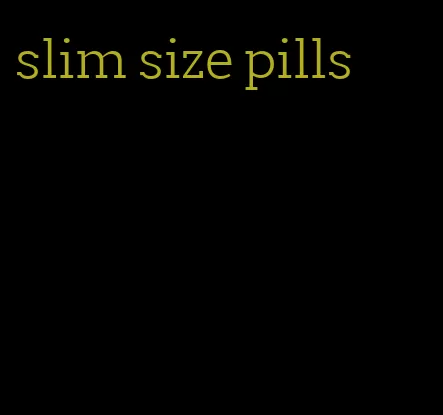slim size pills
