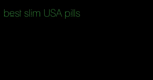 best slim USA pills