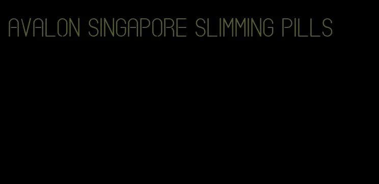 Avalon Singapore slimming pills