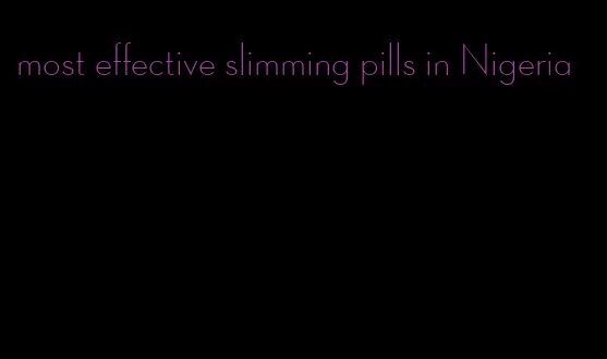 most effective slimming pills in Nigeria