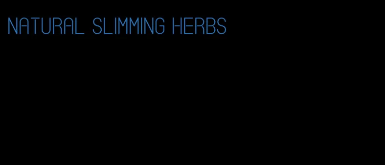 natural slimming herbs