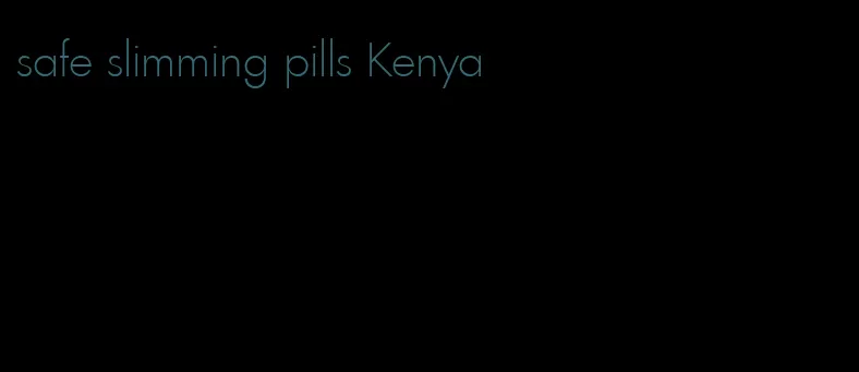 safe slimming pills Kenya